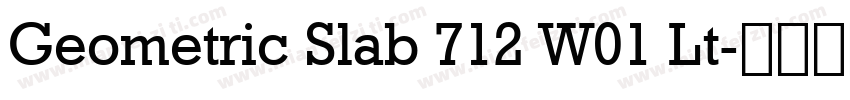Geometric Slab 712 W01 Lt字体转换